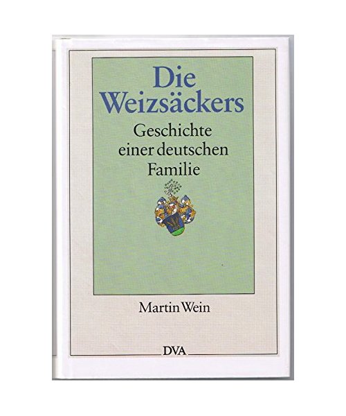 Die Weizsäckers. Geschichte einer deutschen Familie
