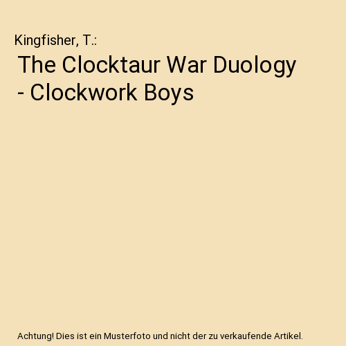 The Clocktaur War Duology - Clockwork Boys