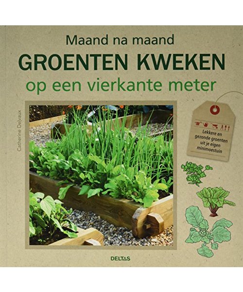 Maand na maand groenten kweken op een vierkante meter