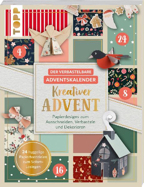 Der verbastelbare Adventskalender: Kreativer Advent. Papierdesigns zum Ausschneiden, Verbasteln und Dekorieren.