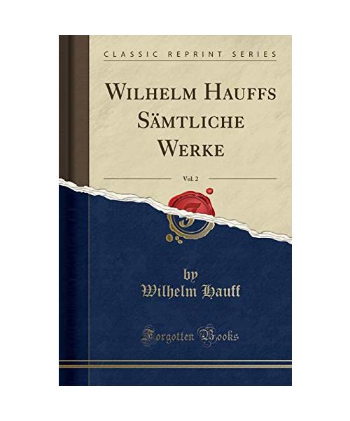 Wilhelm Hauffs Sämtliche Werke, Vol. 2 (Classic Reprint)