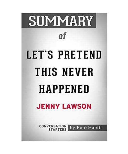 Summary of Let's Pretend This Never Happened by Jenny Lawson