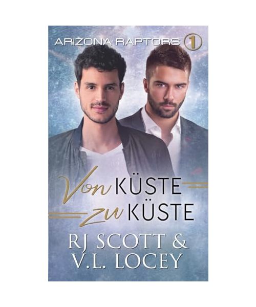 Von Küste zu Küste (Arizona Raptors Deutsche Ausgabe, Band 1)