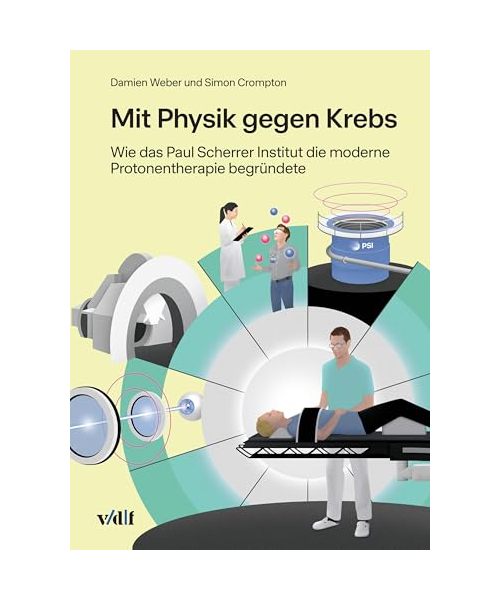 Mit Physik gegen Krebs: Wie das Paul Scherrer Institut die moderne Protonentherapie begründete