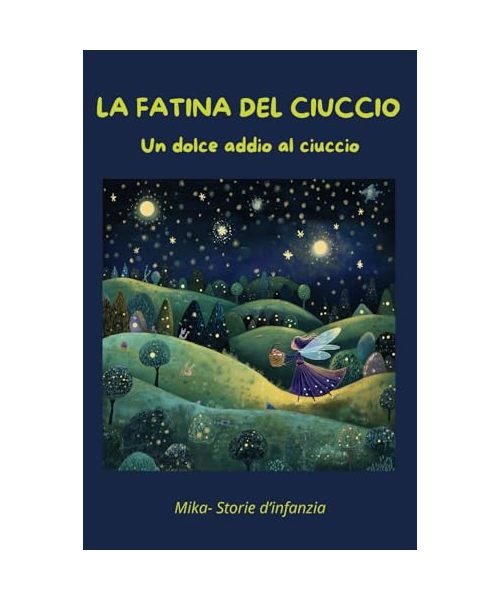 La Fatina del Ciuccio: Aiutiamo i nostri bimbi a dire addio al ciuccio dolcemente