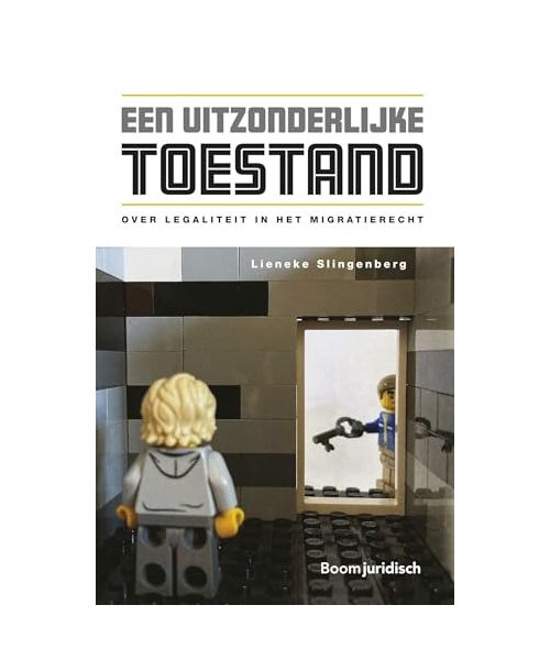 Een uitzonderlijke toestand: over legaliteit in het migratierecht