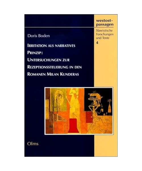 Irritation als narratives Prinzip: Untersuchungen zur Rezeptionssteuerung in den Romanen Milan Kunderas