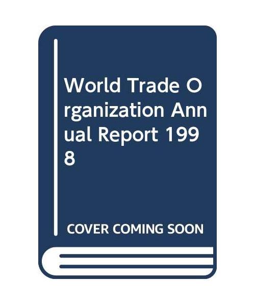 World Trade Organization Annual Report 1998
