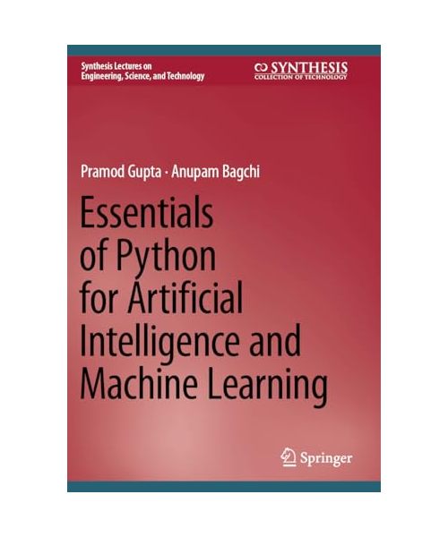 Essentials of Python for Artificial Intelligence and Machine Learning