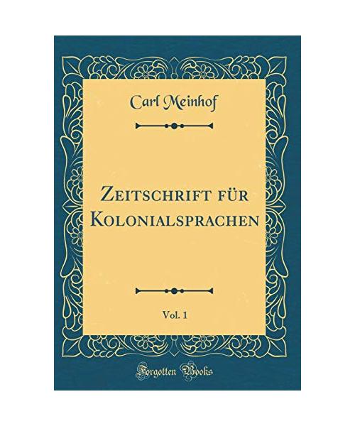Zeitschrift für Kolonialsprachen, Vol. 1 (Classic Reprint)