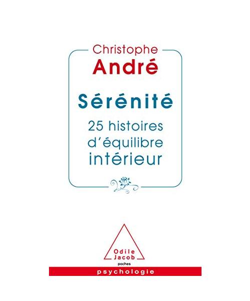 Sérénité: 25 histoires d'équilibre intérieur