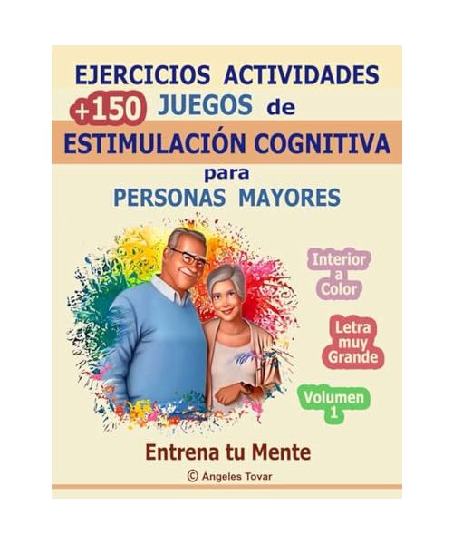 Ejercicios Actividades +150 Juegos de Estimulación Cognitiva para Personas Mayores 1 | Entrena tu Mente | Letra grande Interior a color: Pasatiempos | ... para Adultos y Personas Mayores, Band 1)