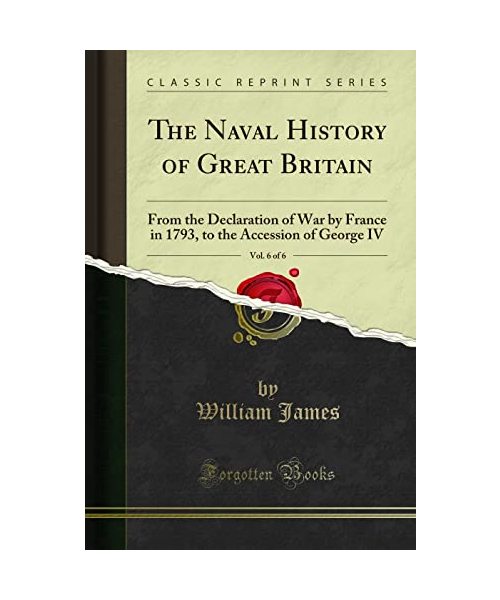 The Naval History of Great Britain, Vol. 6 of 6