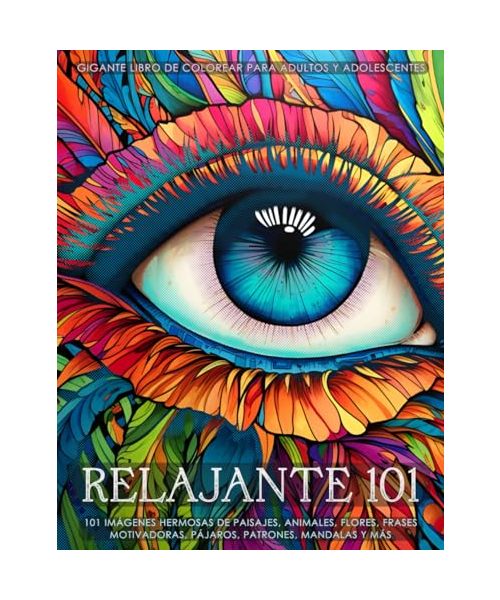 Relajante 101 - Gigante libro de colorear con un gran surtido de imágenes para adultos y adolescentes: 101 dibujos de paisajes, animales, frases motivadoras, flores, pájaros, patrones, mandalas y más.
