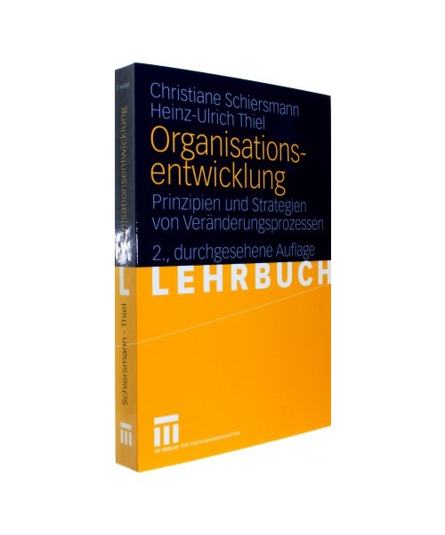 Organisationsentwicklung: Prinzipien und Strategien von Veränderungsprozessen