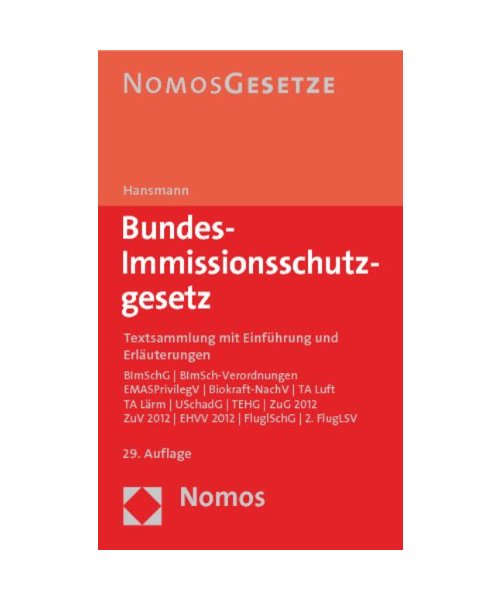 Bundes-Immissionsschutzgesetz: Textsammlung mit Einführung und Erläuterungen, Rechtsstand: 1. März 2011