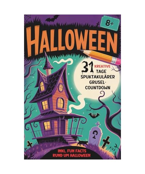 Halloween: 31 Tage spuktakulärer Grusel-Countdown für kreative Kinder und Halloween Fans