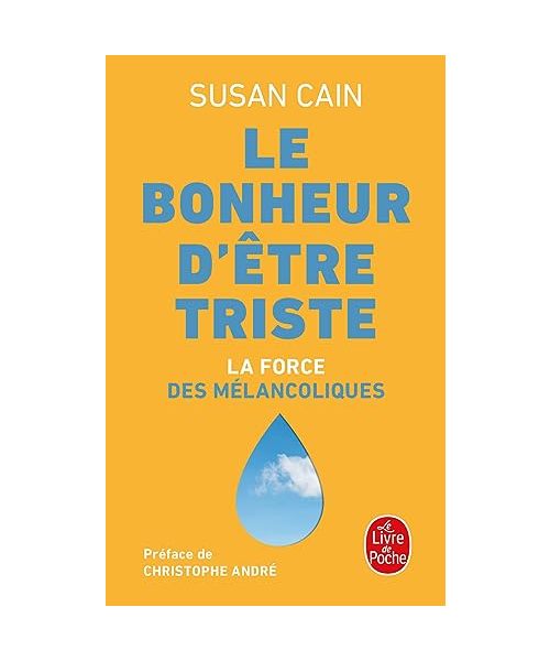 Le Bonheur d'être triste: La force des mélancoliques