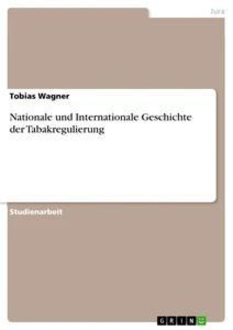 Nationale und Internationale Geschichte der Tabakregulierung