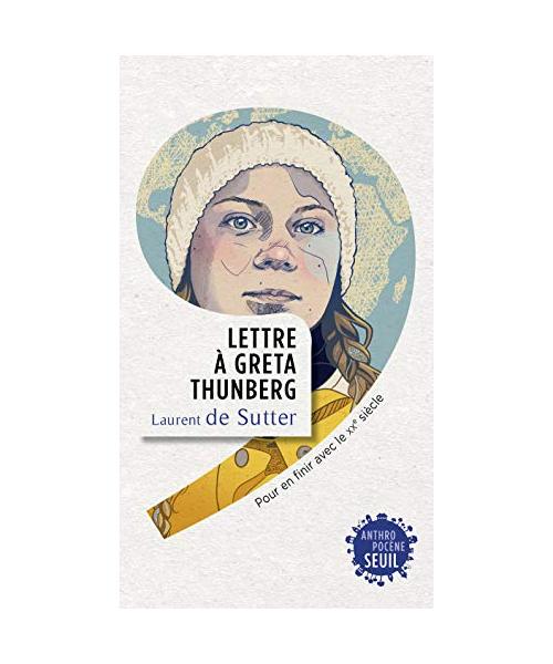 Lettre à Greta Thunberg: Pour en finir avec le XXe siècle