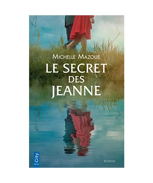 Le secret des Jeanne: Passions et Secrets de famille dans les terres de Vendée