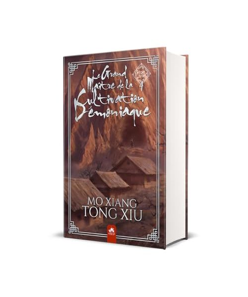 Le Grand Maître de la Cultivation Démoniaque 4 (Edition Relié): Mo Dao Zu Shi