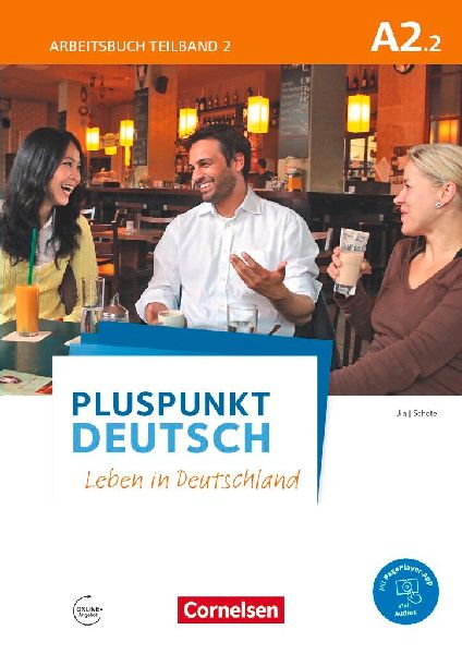 Pluspunkt Deutsch - Leben in Deutschland A2: Teilband 2 - Arbeitsbuch mit Audio-CD und Lösungsbeileger