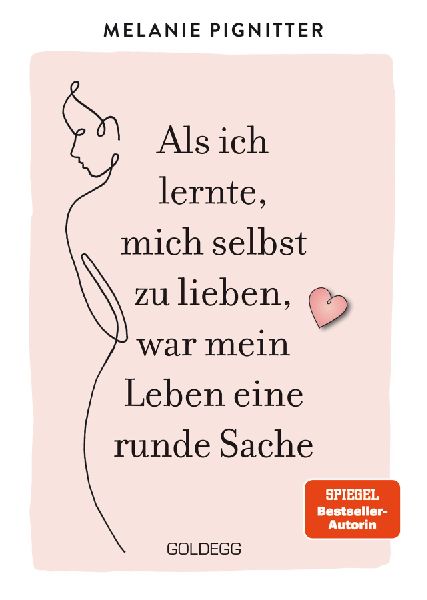 Als ich lernte, mich selbst zu lieben, war mein Leben eine runde Sache