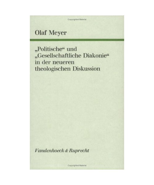 "Politische" und "Gesellschaftliche Diakonie" in der neueren theologischen Diskussion