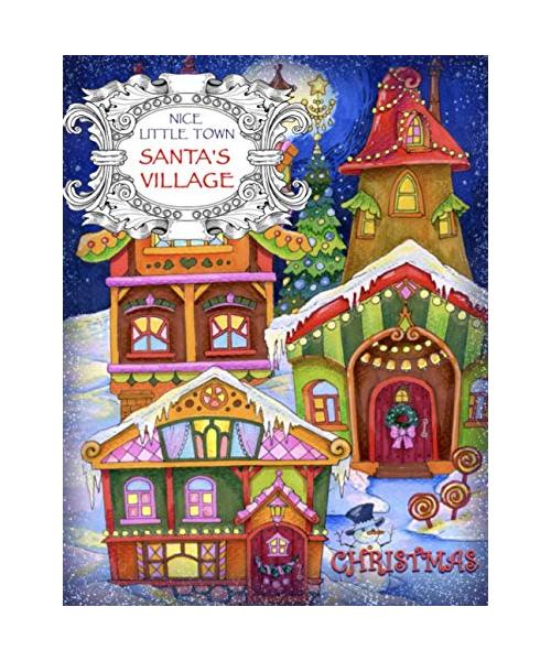 Nice Little Town - Christmas, Santa's Village: Adult Coloring Book (Stress Relieving Coloring Pages, Coloring Book for Relaxation)