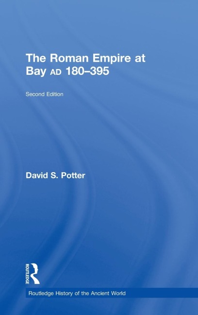 The Roman Empire at Bay, AD 180-395