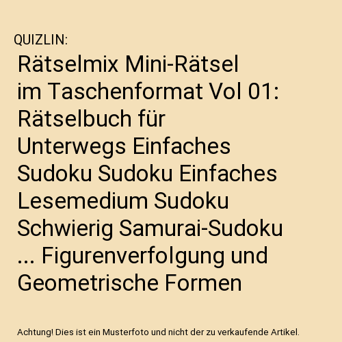 Rätselmix Mini-Rätsel im Taschenformat Vol 01: Rätselbuch für Unterwegs Einfaches Sudoku Sudoku Einfaches Lesemedium Sudoku Schwierig Samurai-Sudoku ... Figurenverfolgung und Geometrische Formen