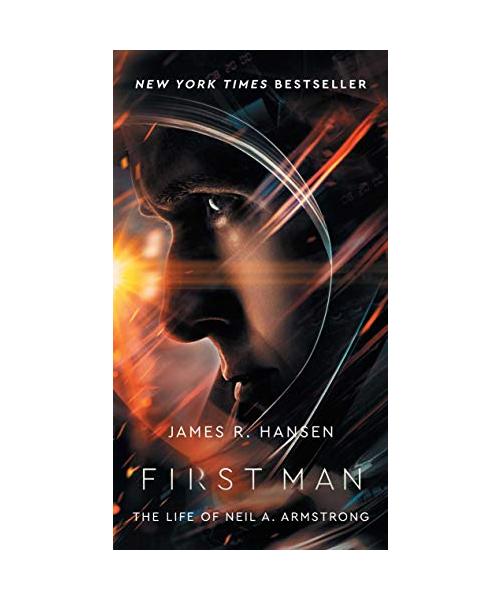 First Man: The Life of Neil A. Armstrong