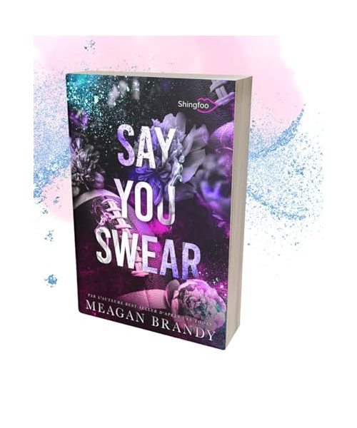 Say you swear: Edition Française