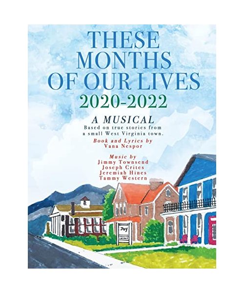 These Months of Our Lives: 2020-2022: A Musical