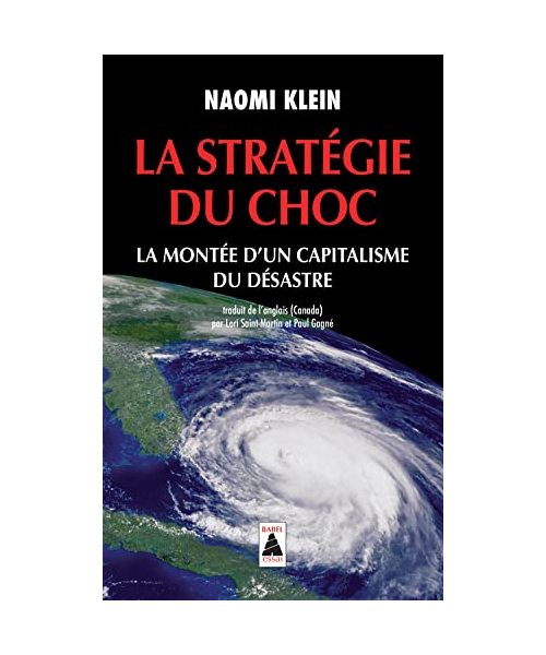 La strategie du choc: la montee du capitalisme du desastre