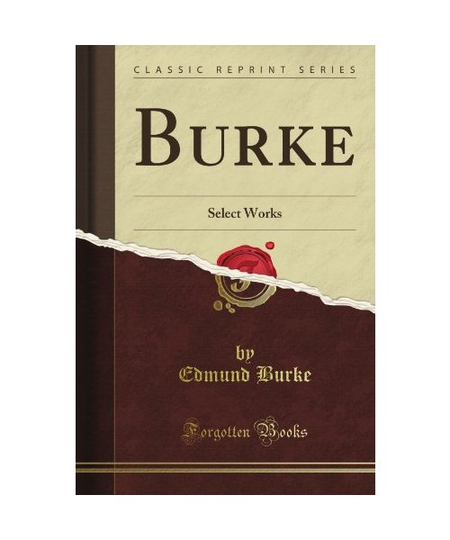 Burke: Select Works (Classic Reprint)