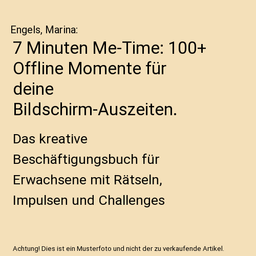 7 Minuten Me-Time: 100+ Offline Momente für deine Bildschirm-Auszeiten.