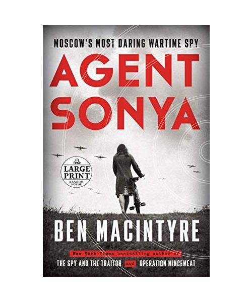 Agent Sonya: Moscow's Most Daring Wartime Spy