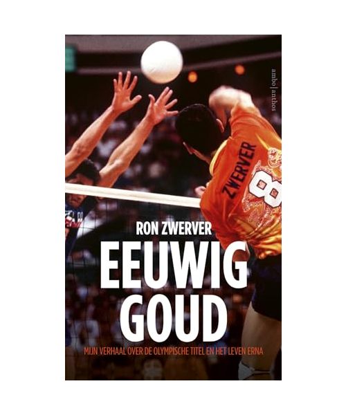 Eeuwig goud: het verhaal over de olympische titel en het leven erna