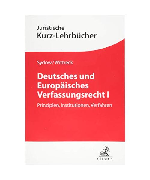 Deutsches und Europäisches Verfassungsrecht I