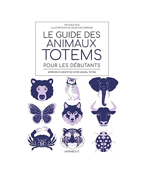 Le guide des animaux totem pour les débutants: Apprenez à identifier votre animal totem