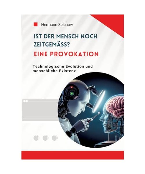 Ist der Mensch noch zeitgemäß? Eine Provokation