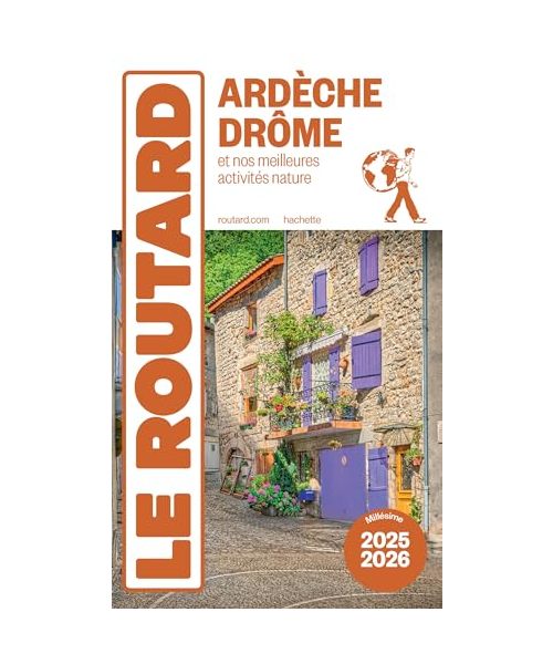 Guide du Routard Ardèche, Drôme 2025/26: et nos meilleurs activités nature