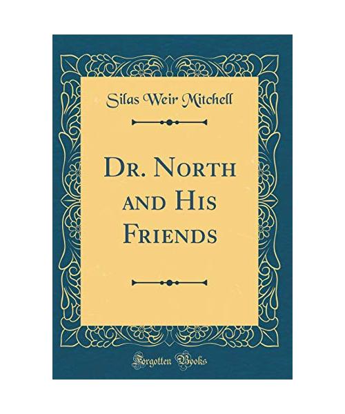 Dr. North and His Friends (Classic Reprint)