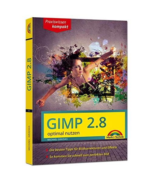 Gimp 2.8 - optimal nutzen - nützliche Tipps und Tricks