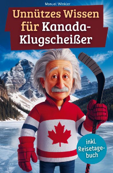 Unnützes Wissen für Kanada-Klugscheißer