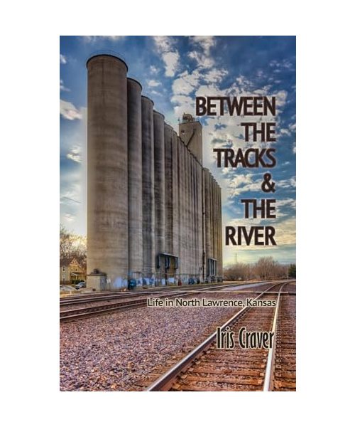 Between  The Tracks  And The River