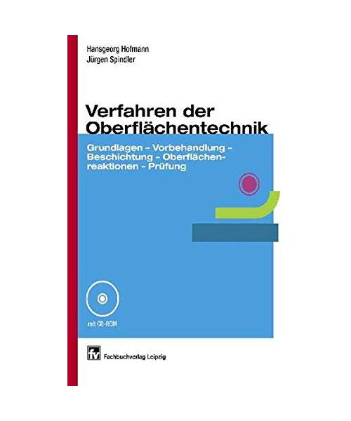 Verfahren der Oberflächentechnik: Grundlagen - Vorbehandlung - Beschichtung - Oberflächenreaktionen - Prüfung