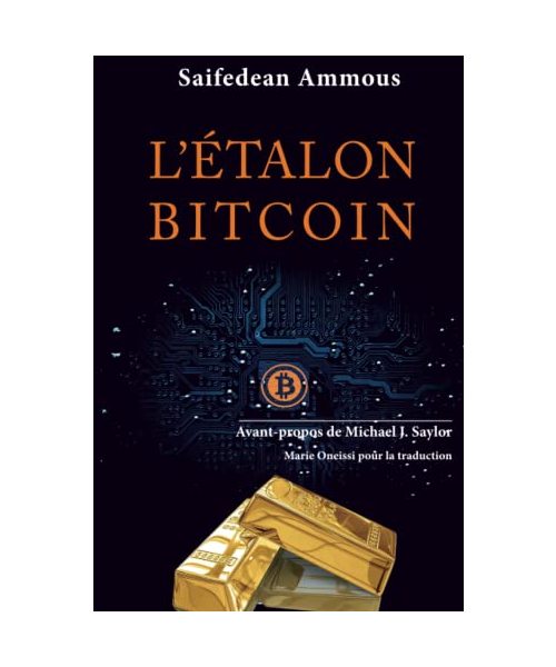 L'Etalon-Bitcoin: L'alternative décentralisée aux banques centrales - Préface de Nassim Nicholas Taleb